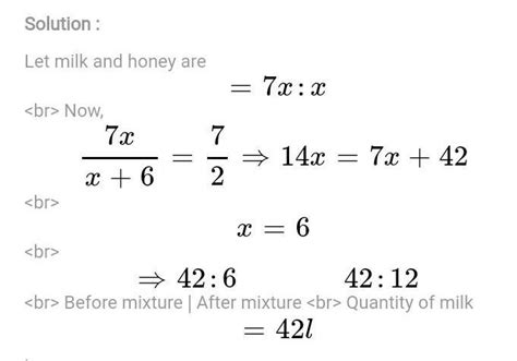 Two mixtures contain milk and honey in the ratio 7:2 and 5:1.In what ...
