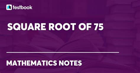 Square Root of 75: Different Methods to Find Square Root of 75
