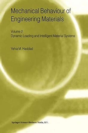 Mechanical Behaviour of Engineering Materials: Volume 2: Dynamic ...