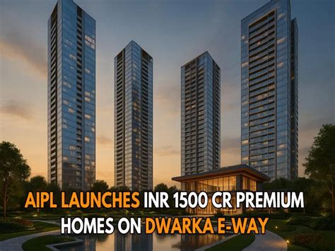 AIPL Unveils INR 1500 Cr Ultra-Premium Riviera Project on Dwarka Expressway