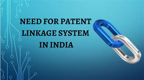 NEED FOR PATENT LINKAGE SYSTEM IN INDIA - Blog | Sonisvision