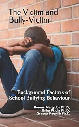 Buy The Victim and Bully-Victim: Background Factors of School Bullying ...
