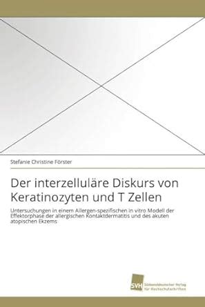 Der interzelluläre Diskurs von Keratinozyten und T Zellen ...