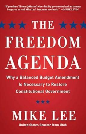 The Freedom Agenda: Why a Balanced Budget Amendment is Necessary to ...