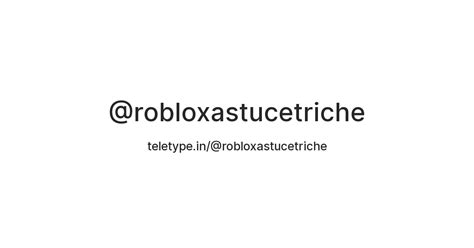 @robloxastucetriche — Teletype