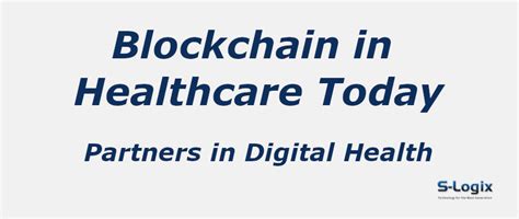 Blockchain in Healthcare Today - Partners in Digital Health | 2024 Cite ...