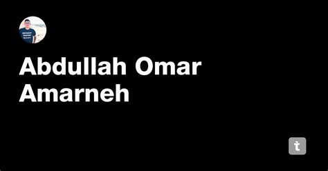 Abdullah Omar Amarneh — Teletype