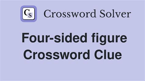 Four-sided figure - Crossword Clue Answers - Crossword Solver