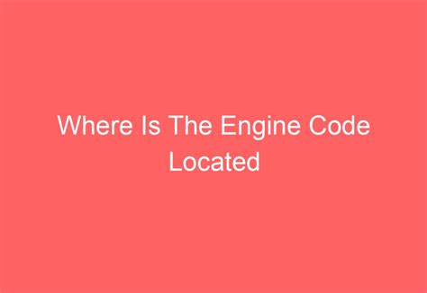Image result for Where to Find the Engine Code