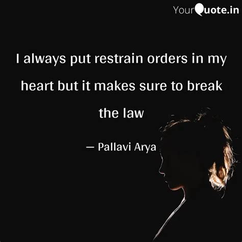 I always put restrain ord... | Quotes & Writings by Pallavi Arya ...