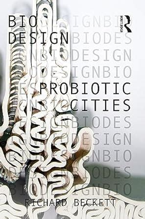 Probiotic Cities (Bio Design) : Beckett, Richard: Amazon.in: Books