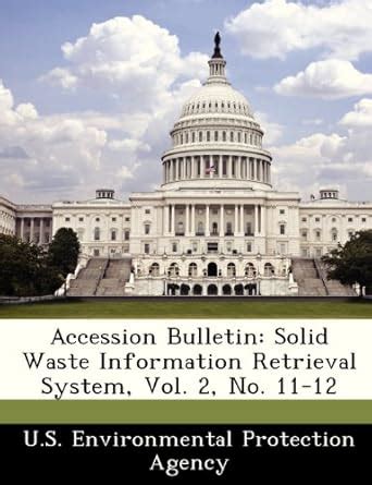 Accession Bulletin: Solid Waste Information Retrieval System, Vol. 2 ...