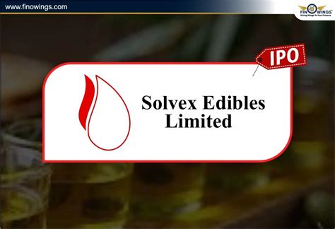 Solvex Edibles IPO: Price Band, Analysis, Allotment And GMP