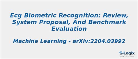 ECG Biometric Recognition: Review, System Proposal | S-Logix