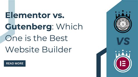 Elementor vs. Gutenberg: Which One is the Best Website Builder