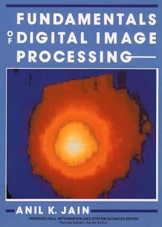 Buy Fundamentals of Digital Image Processing: United States Edition ...