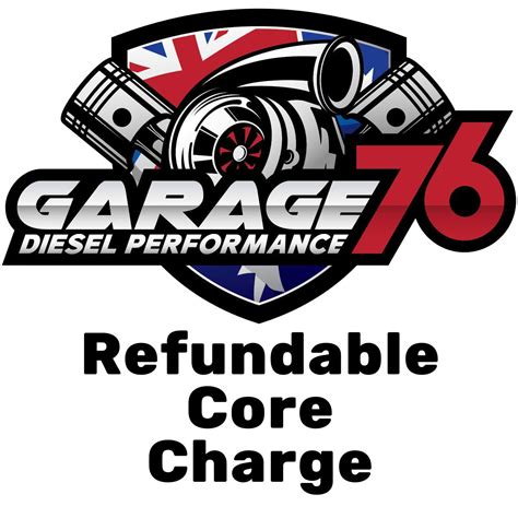 $1,000 Refundable Core Charge - Garage76 Diesel Performance and Automotive