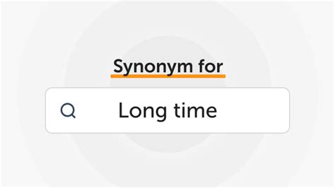 Synonyms for Long Time | Writology