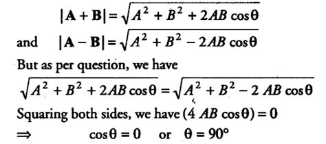 Explain the property of two vectors A and B if | A + B | = | A - B ...