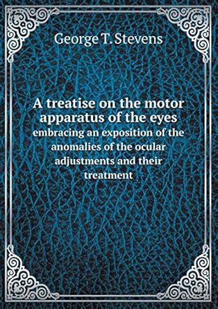 Amazon.in: Buy A treatise on the motor apparatus of the eyes embracing ...
