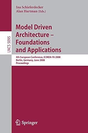 MODEL DRIVEN ARCHITECTURE: FOUNDATIONS AND APPLICATIONS: 4TH EUROPEAN ...