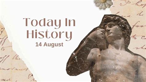 Today in History, 14 August: What Happened on this Day - Birthday ...