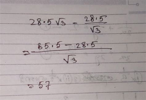 How we solve 28.5 √3-28.5/√3 .Do not solve the value of under root ...
