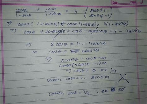 Find the value of θ, if , cosθ/1−sinθ + cos θ/ 1+sin θ = 4; θ ≤ 90 ...