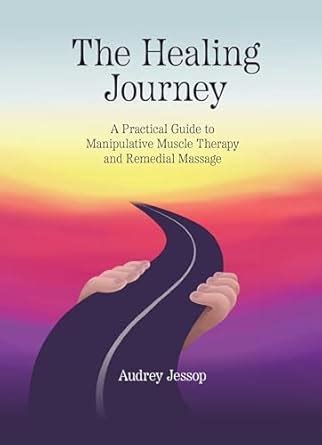 The Healing Journey: A Practical Guide to Manipulative Muscle Therapy ...