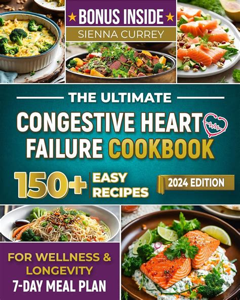 The Ultimate Congestive Heart Failure Cookbook: 150 Easy Recipes for ...