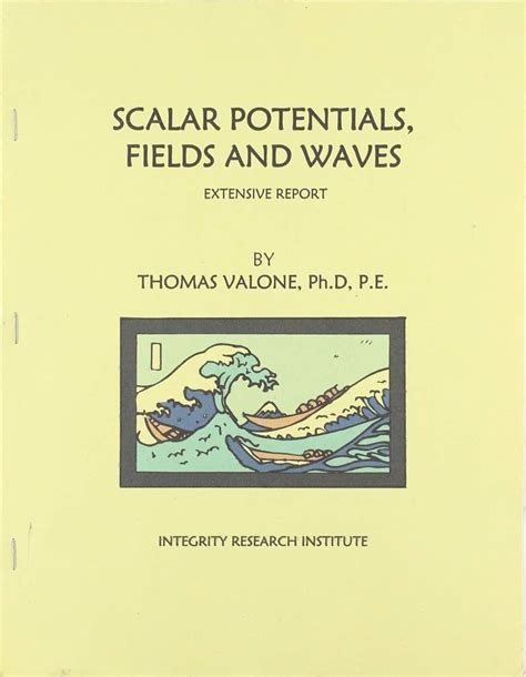 Scalar Potentials Fields and Waves : Thomas Valone, M.A., P.E., Thomas ...