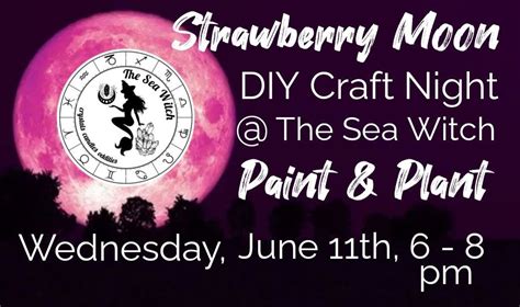 DIY Craft Night @ The Sea Witch - Strawberry Moon Paint & Plant, 3286 ...