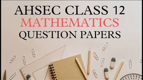 AHSEC Class 12 Mathematics Question Paper' 2014 | Assam HS 2nd Year ...
