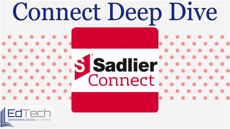 Sadlier Connect Deep Dive - EdTech Solutions