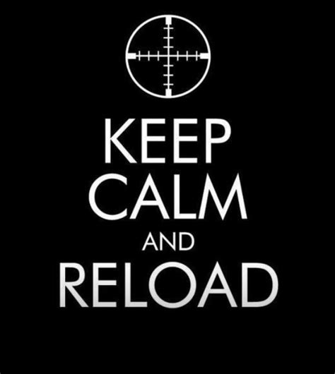 Image result for Keep Calm and Reload