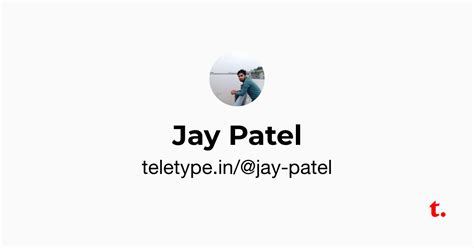Jay Patel — Teletype