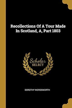 Buy Recollections Of A Tour Made In Scotland, A, Part 1803 Book Online ...