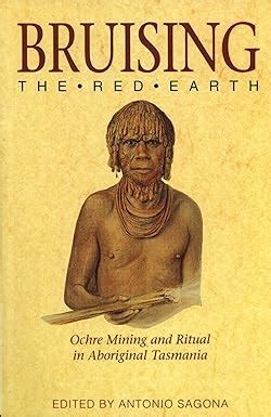 Buy Bruising the Red Earth: Ochre Mining & Ritual in Aboriginal ...