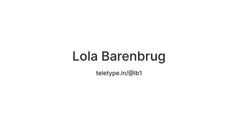 Lola Barenbrug — Teletype
