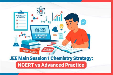 JEE Main Session 1 Chemistry Strategy: NCERT vs Advanced Practice ...