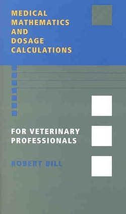 Buy Medical Mathematics and Dosage Calculations for Veterinary ...