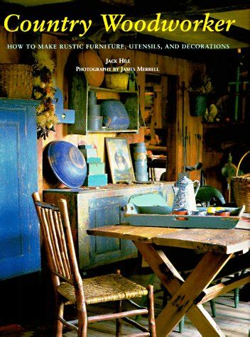 Buy Country Woodworker: How to Make Rustic Furniture, Utensils, and ...