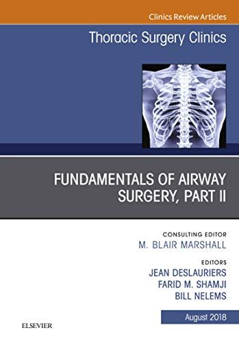 Fundamentals of Airway Surgery, Part II, An Issue of Thoracic Surgery ...