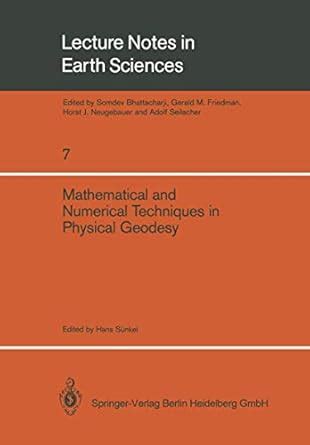 Buy Mathematical and Numerical Techniques in Physical Geodesy: Lectures ...