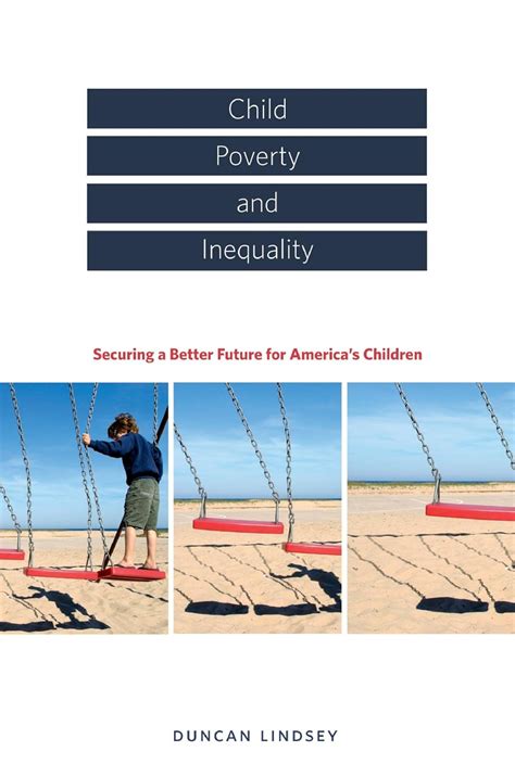 Child Poverty and Inequality: Securing a Better Future for America's ...