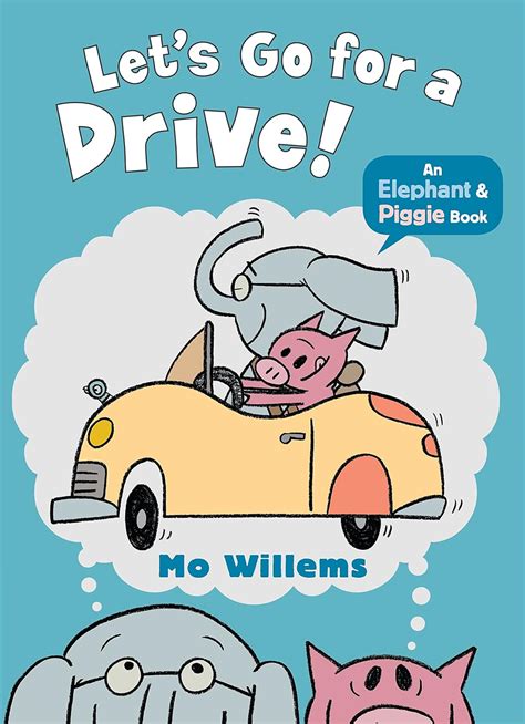 Amazon.com: Let's Go for a Drive! (Elephant and Piggie) [Paperback] Mo ...