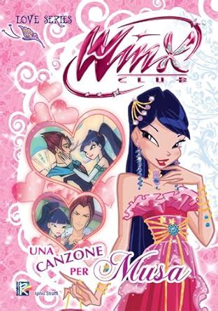 Una canzone per Musa (Winx Club) (Love Series) (Italian Edition) eBook ...