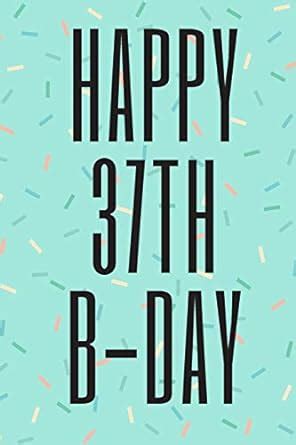 Buy Happy 37th B-Day: 6x9 inch lined journal with inspirational quotes ...