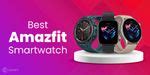 7 Best Amazfit Smartwatches in India March 2026 | Cashify Smartwatches Blog