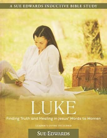 Buy Luke: Finding Truth and Healing in Jesus' Words to Women, Leader's ...